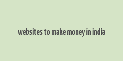 websites to make money in india