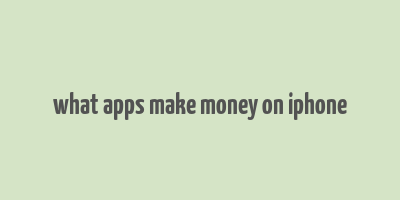 what apps make money on iphone