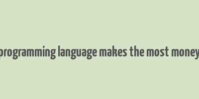 what programming language makes the most money 2017