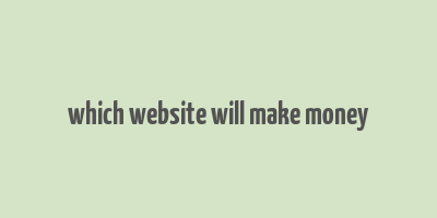 which website will make money