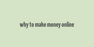 why to make money online