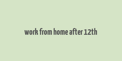 work from home after 12th