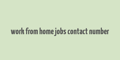 work from home jobs contact number