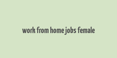 work from home jobs female