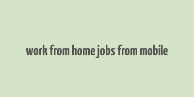 work from home jobs from mobile