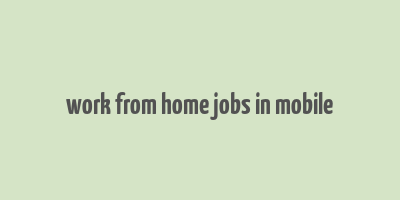 work from home jobs in mobile