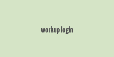 workup login