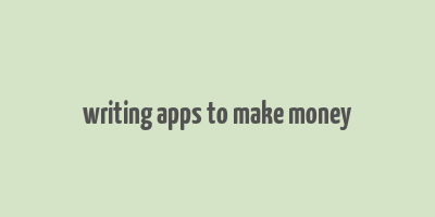 writing apps to make money