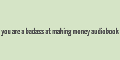 you are a badass at making money audiobook