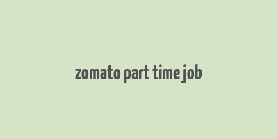 zomato part time job