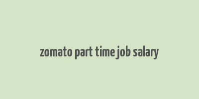 zomato part time job salary