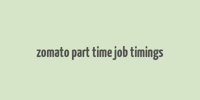 zomato part time job timings