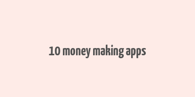 10 money making apps