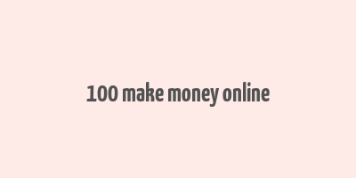 100 make money online