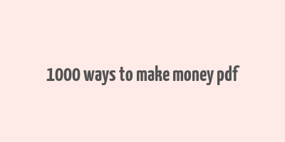 1000 ways to make money pdf