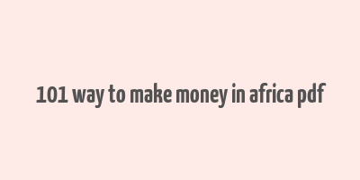 101 way to make money in africa pdf