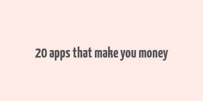 20 apps that make you money