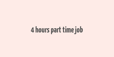 4 hours part time job