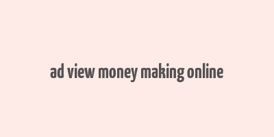 ad view money making online