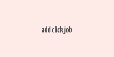 add click job