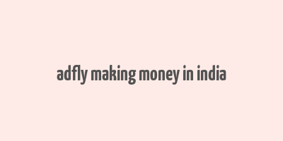 adfly making money in india