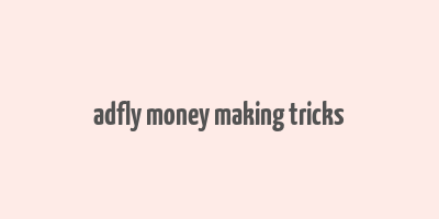 adfly money making tricks