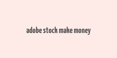 adobe stock make money