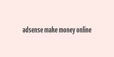 adsense make money online