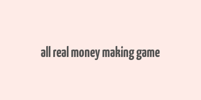 all real money making game