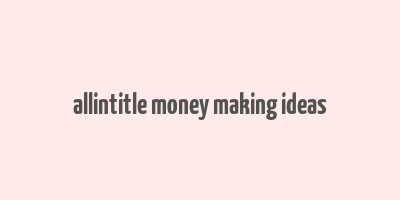 allintitle money making ideas