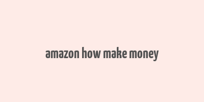 amazon how make money