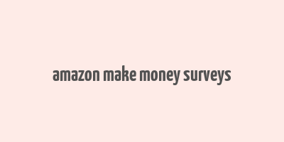 amazon make money surveys