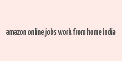 amazon online jobs work from home india