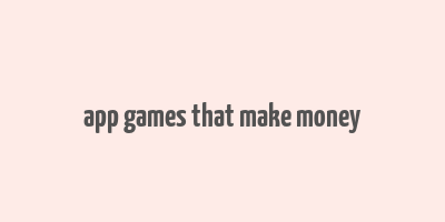 app games that make money