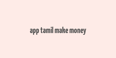 app tamil make money