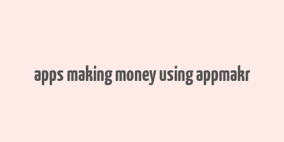 apps making money using appmakr