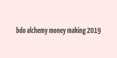 bdo alchemy money making 2019