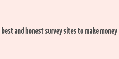 best and honest survey sites to make money