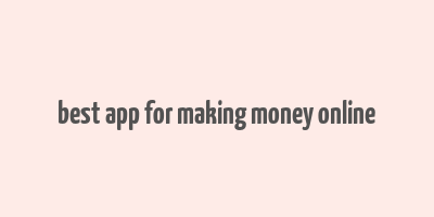 best app for making money online