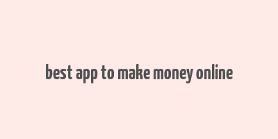 best app to make money online