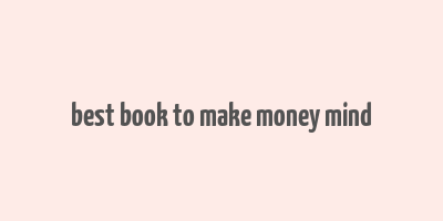 best book to make money mind