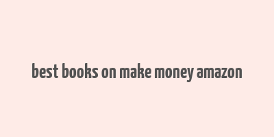 best books on make money amazon