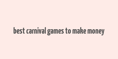 best carnival games to make money