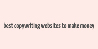 best copywriting websites to make money