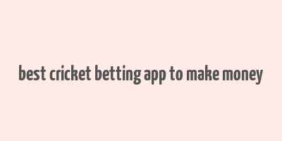 best cricket betting app to make money