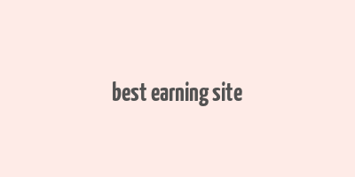 best earning site