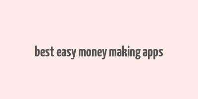 best easy money making apps