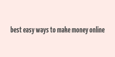 best easy ways to make money online