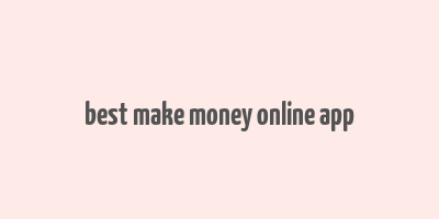 best make money online app