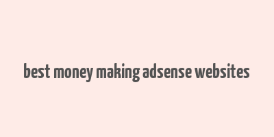 best money making adsense websites